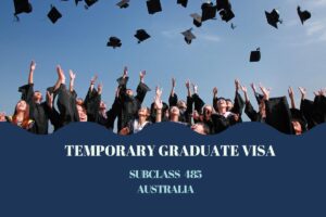 temporary graduate visa under subclass 485 in Australia